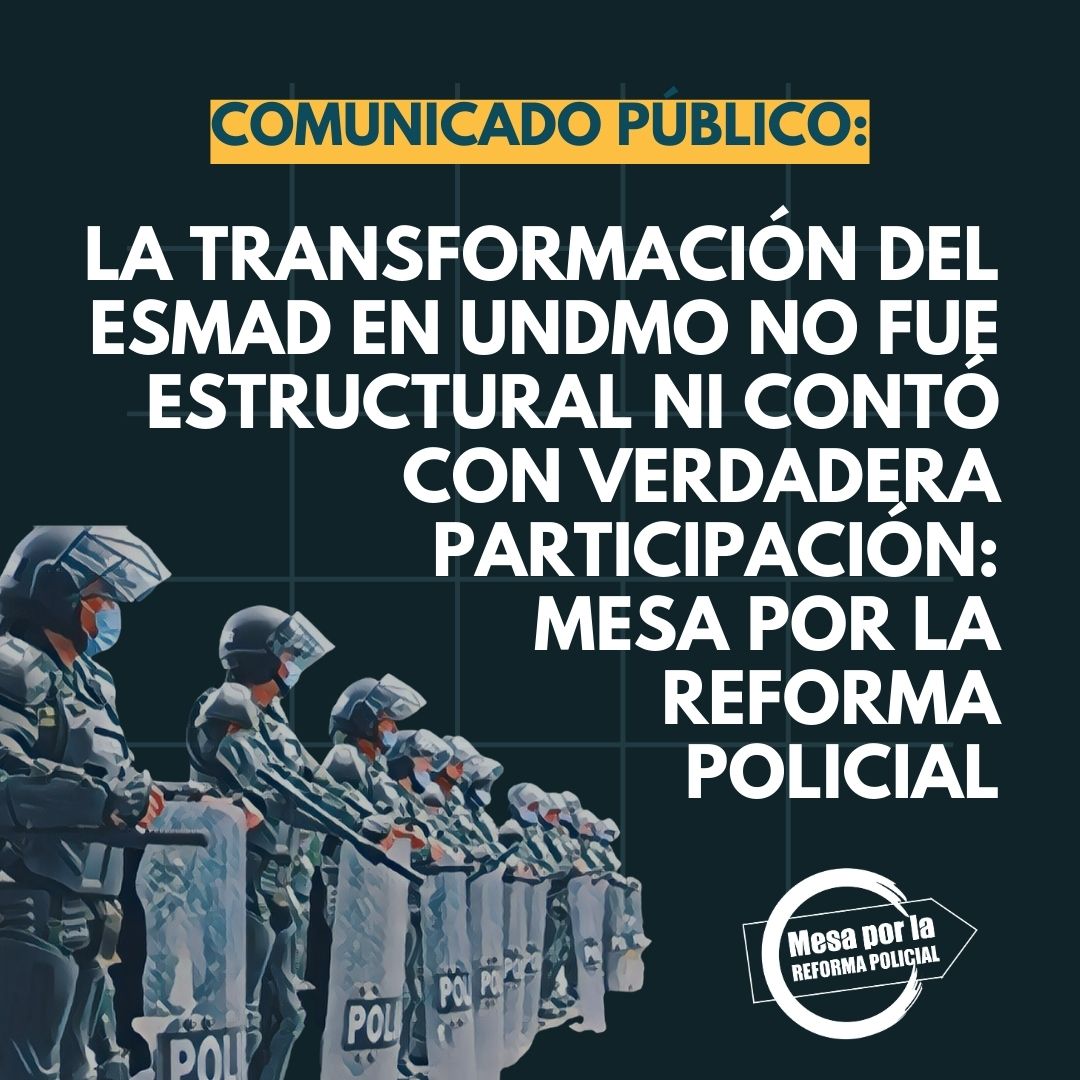 Transformación del ESMAD en UNDMO no fue estructural ni contó con verdadera  participación: Mesa por la Reforma Policial